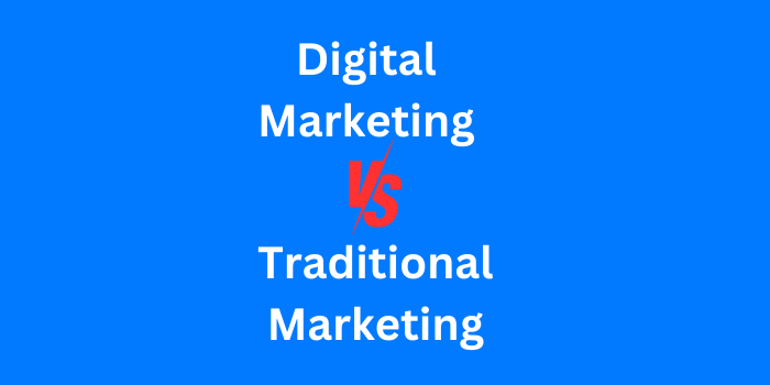 Digital Marketing Vs Traditional Marketing